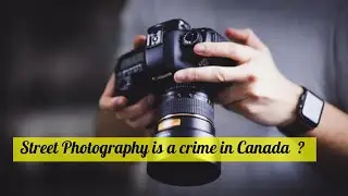 Photography Rights / Laws in Canada