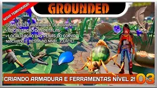 GROUNDED 1.0 | ARMADURA DE JOANINHA, MACHADO DE INSETO, BESTA DE CORVO E MUITO MAIS! EP3