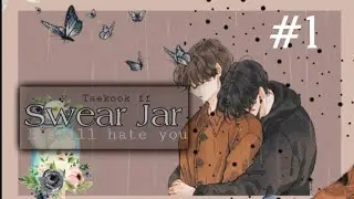Taekook/vkook ff || SWEAR JAR || Episode 1 (read description)
