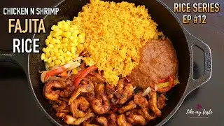 Fajita Rice | Chicken and Shrimp Fajitas | Mexican Rice | How To Make Fajita Rice