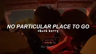 Chuck Berry - No Particular Place To Go (Traducid al español)