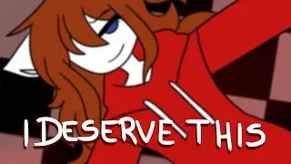 I DESERVE THIS | Animation Meme