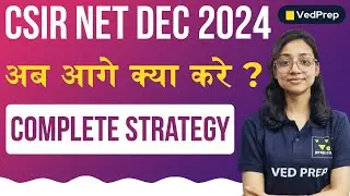 CSIR NET Dec 2024 Physics Preparation Strategy | What to do next? | VedPrep Physics Academy