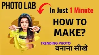 Photo Lab App Editing | How to Use PhotoLab App | Make Trending Photo Editing with Photo Lab Pro