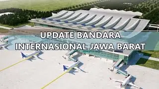 UPDATE BANDARA INTERNASIONAL JAWA BARAT ||  November 2017