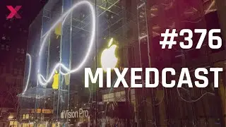 Apple Vision Pro im Vorabtest | MIXEDCAST