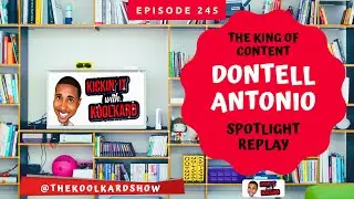 Dontell Antonio - The King of Content - Replay Spotlight