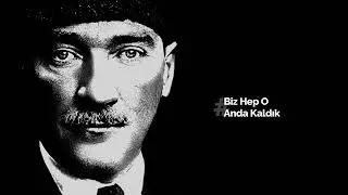 Biz Hep O An'da Kaldık!