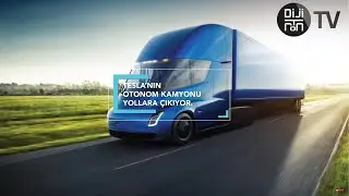 Tesla’nın otonom kamyonu yollara çıkıyor