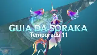 GUIA DA SORAKA NA TEMPORADA 11