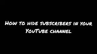 How to make subs private How to hide subscribers of your YouTube channel.