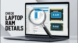 How to Easily Check Your Laptop RAM Details