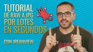 Tutorial de RAW a JPG por lotes ¡súper rápido! Con IrfanView