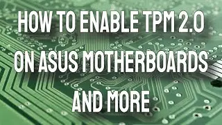 how to enable tpm 2.0 on asus motherboard so you can install windows 11