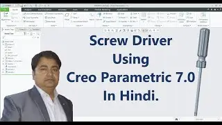 Screw Driver Using Creo Parametric 7.0 in Hindi.
