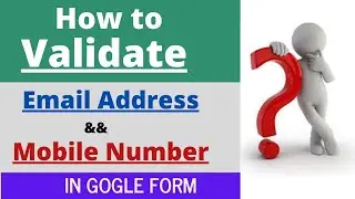 Response Validation   Email and Mobile number in Google Form    Validate Mobile number & Email ID