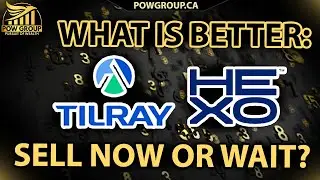 Better To Sell Hexo Now & Buy Tilray Or Wait Until Conversion?