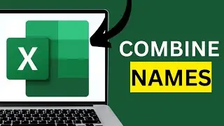 How to Combine First and Last Names in Excel: Easy Guide