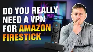 Do You REALLY Need a VPN for Amazon Firestick in 2026?? (Here's the TRUTH.....)