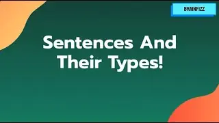 Understanding Sentences and their types. - Easy explanation for kids | BrainFizz