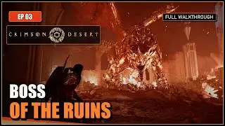 Crimson Desert Walkthrough Part 3: BOSS OF THE RUINS | 4K 60FPS Gameplay (No Commentary)