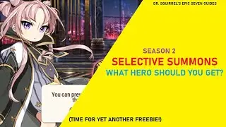 What Hero Should You Get?? - Season Two Selective Summons! [Epic Seven Guides]