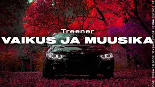 Treener - Vaikus ja muusika［Bass Boosted］
