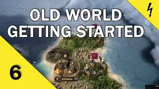 Old World - Getting Started - A Beginner's Guide - Part 6