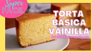 Torta básica y Fácil de Vainilla | Tortas Básicas | Dulces Moncayo by Ale