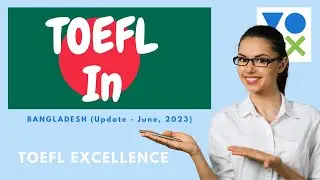 TOEFL In Bangladesh -- Summer, 2023