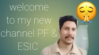 welcome my channel PF & ESIC