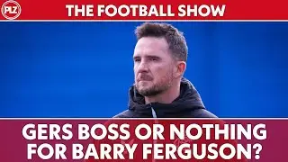 If Barry Ferguson doesn't get Rangers job he MUST LEAVE the club | The Football Show LIVE