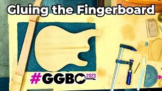 Electric Guitar Build  - The Fingerboard #ggbo23scratch