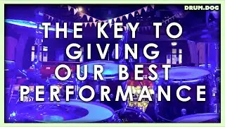 The ONE Key to Performing Better At Gigs & In Studio! | Drum Dog