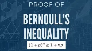 Bernoulli's Inequality (Proof) | Proof by Mathematical Induction | Real Analysis