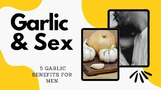 How garlic increase libido | Psychological Facts