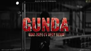 Gunda (Official Audio) Gur Jass - Reet Kaur | New Punjabi Song 2024