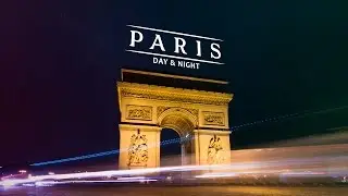 Paris Day & Night (hyperlapse)