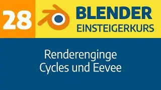 BLENDER - Teil 28: Renderenginge Cycles und Eevee