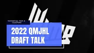 2022 QMJHL Draft Talk / With Puck Preps Analyst Brayden Olafson / Potential Top-5 Picks and More