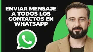 Cómo enviar un mensaje a todos los contactos en WhatsApp (FÁCIL 2024)