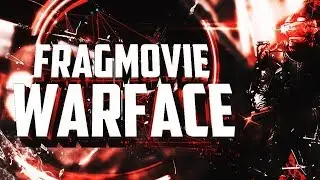 Warface - Fragmovie By РедНайт