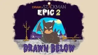 Draw a Stickman Epic 2 - Drawn Below DLC - Batman - Part 2 By Guide AZ