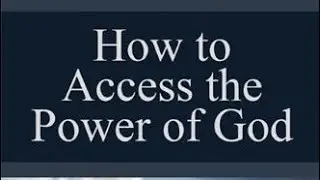 Access the Power of God!