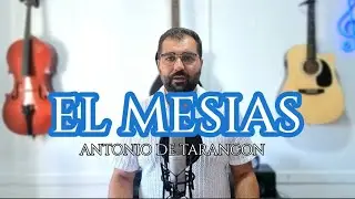 ANTONIO DE TARANCON || EL MESIAS ( COVER GRUPO AVIVA )
