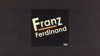 Franz Ferdinand - Take Me Out