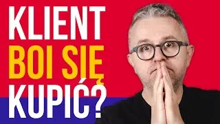 Dlaczego klienci boją się u ciebie kupować (i co możesz z tym zrobić)?