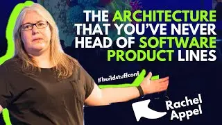 Rachel Appel -The Architecture That You've Never Head of  Software Product Lines | Build Stuff Conf
