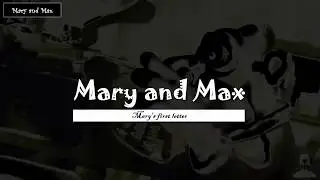 (Mary and Max) - mary's first letter مترجم