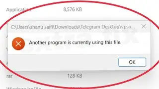 Fix Another program is currently using this file Problem Solve in Windows 11,10,8,7